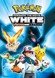 Pokémon the movie white [DVD]. Victini and Zekrom cover image