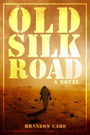 Old Silk Road : a novel cover image