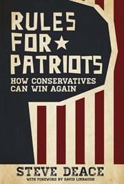 Rules for patriots : how conservatives can win again cover image