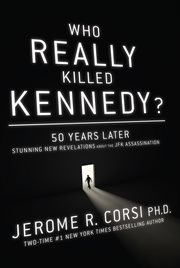 Who really killed Kennedy? : the ultimate guide to the assassination theories--50 years later cover image