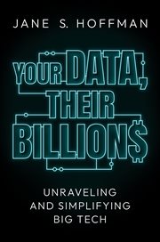 Your data, their billions : unraveling and simplifying big tech cover image