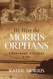 WE WERE THE MORRIS ORPHANS cover image