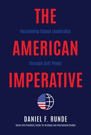 The American imperative : reclaiming global leadership through soft power cover image
