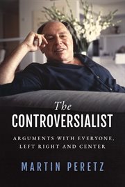 The Controversialist : Arguments with Everyone, Left Right and Center cover image