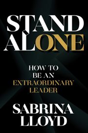 Stand Alone : How to Be an Extraordinary Leader cover image