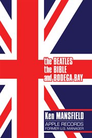The Beatles, the Bible and Bodega Bay : a long and winding road cover image
