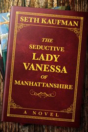 The seductive Lady Vanessa of Manhattanshire cover image