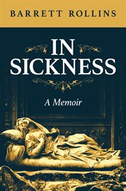 In Sickness : A Memoir cover image