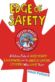Edge of Safety : A Future Tale of Arbitrary Lockdowns and the Deeply Caring Citizens Who Love Them cover image