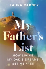 My Father's List : How Living My Dad's Dreams Set Me Free cover image