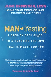 MAN*ifesting : a step-by-step guide to attracting the love that is meant for you cover image