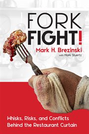 ForkFight! : Whisks, Risks, and Conflicts Behind the Restaurant Curtain cover image