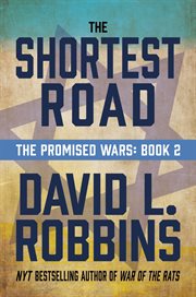 The Shortest Road : Promised Wars cover image