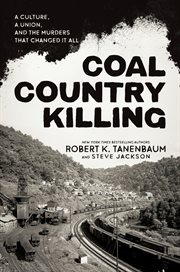 Coal Country Killing : A Culture, A Union, and the Murders That Changed It All cover image