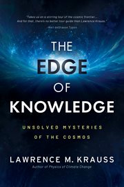The Edge of Knowledge : Unsolved Mysteries of the Cosmos cover image