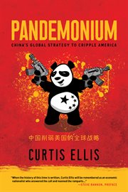 Pandemonium : China's global strategy to cripple America cover image