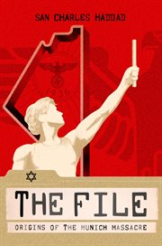 The file. Origins of the Munich Massacre cover image