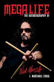 Megalife : the autobiography of Nick Menza cover image
