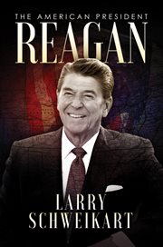 Reagan : the American president / Larry Schweikart cover image