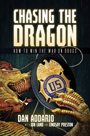 Chasing the dragon : how to win the war on drugs cover image