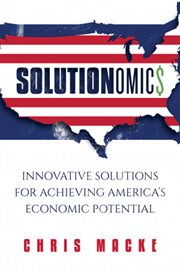 Solutionomics. Innovative Solutions for Achieving America's Economic Potential cover image