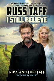 I still believe : a memoir of wreckage, recovery, and relentless love cover image