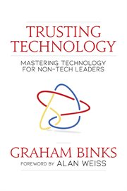 Trusting technology : mastering technology for non-tech leaders cover image