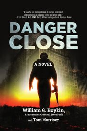 Danger close. A Novel cover image
