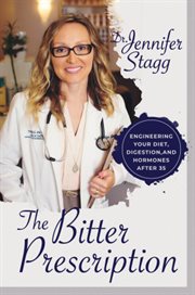 The bitter prescription. Engineering Your Diet, Digestion, and Hormones After 35 cover image
