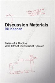 Discussion materials : Tales of a rookie wall street investment banker cover image