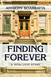 Finding forever. A 1970s Love Story cover image