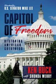 Capitol of freedom : restoring American greatness cover image