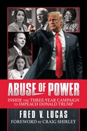 Abuse of power : inside the three-year campaign to impeach Donald Trump cover image