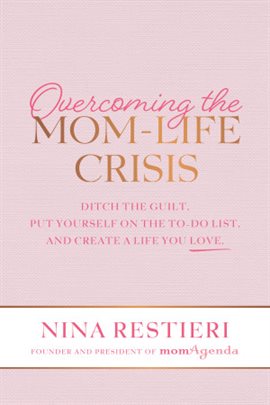 Cover image for Overcoming the Mom-Life Crisis