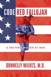 Code red fallujah. A Doctor's Memoir at War cover image