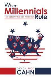 When millennials rule : the reshaping of America cover image