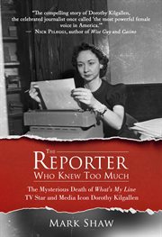 The Reporter Who Knew Too Much cover image