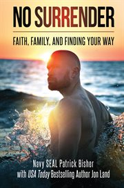 No surrender : faith, family, and finding your way cover image