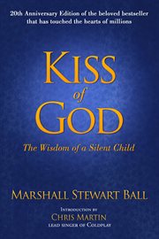 Kiss of God : the wisdom of a silent child cover image
