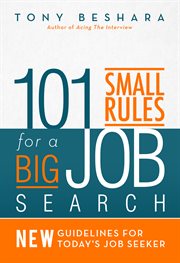 101 small rules for a big job search : new guidelines for today's job seeker cover image