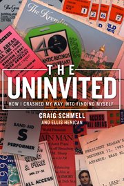 The uninvited : how I crashed my way into finding myself cover image