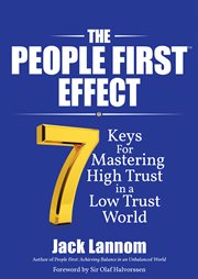 The people first effect. 7 Keys for Mastering High Trust in a Low Trust World cover image