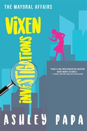 Vixen Investigations : the mayoral affairs cover image