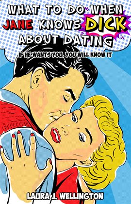Cover image for What to Do When Jane Knows DICK About Dating
