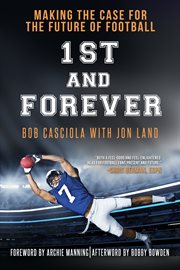 1st and forever : making the case for the future of football cover image