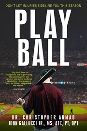 Play ball : don't let injuries sideline you this season cover image