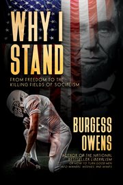 Why I stand : from freedom to the killing fields of socialism cover image