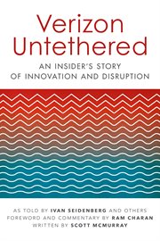 Verizon untethered : an insider's story of innovation and disruption cover image