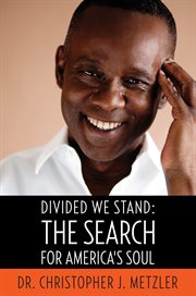 Divided we stand. The Search for America's Soul cover image