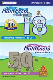 Meet the math facts - 1 to 20 & meet the math facts - 1 to 20 and 10,20,30…120 character books : 1 to 20 & Meet the Math Facts cover image